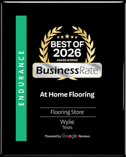 Best of 2026 BusinessRate Endurance Award Winner - At Home Flooring - Best Flooring Store in Wylie Texas - Powered by Google Reviews